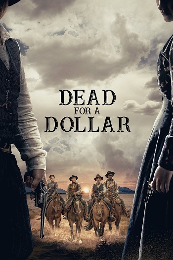 دانلود فیلم Dead for a Dollar 2022